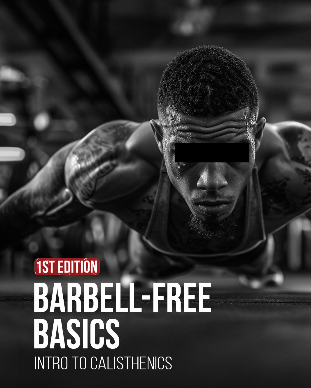 BARBELL-FREE BASICS [1ST EDITION]